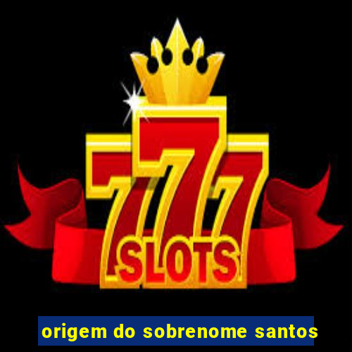 origem do sobrenome santos